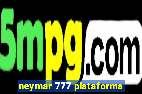 neymar 777 plataforma